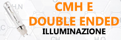 Lampade CMH - Double Ended